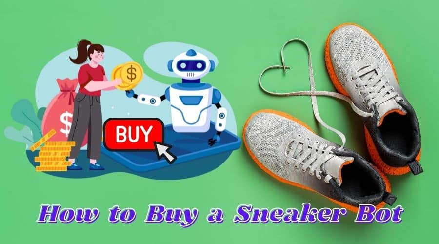 How to Buy a Sneaker Bot