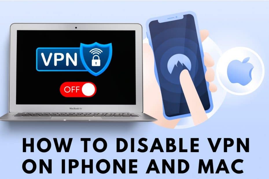 How to Disable VPN on iPhone and Mac
