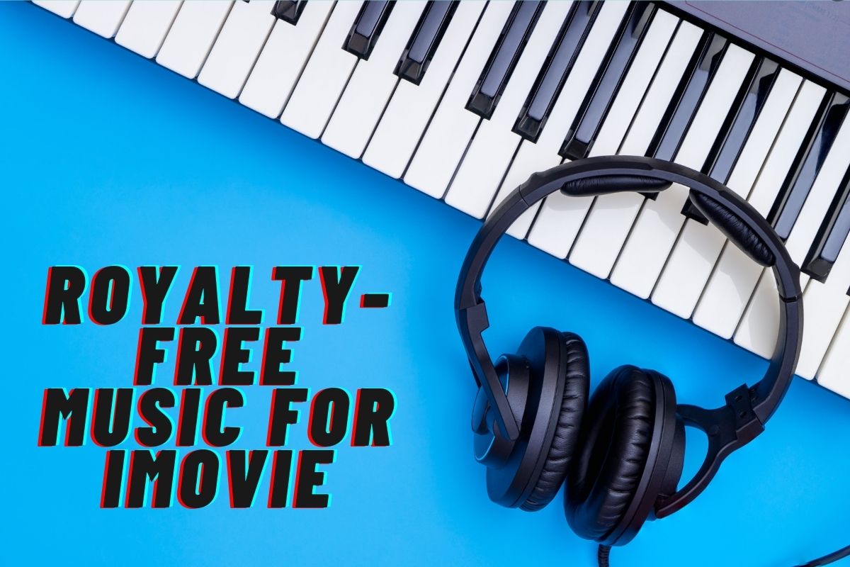Where to Find Royalty-Free Music for iMovie